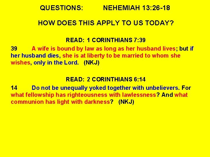 QUESTIONS: NEHEMIAH 13: 26 -18 HOW DOES THIS APPLY TO US TODAY? READ: 1