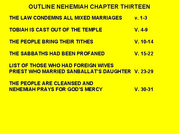 OUTLINE NEHEMIAH CHAPTER THIRTEEN THE LAW CONDEMNS ALL MIXED MARRIAGES v. 1 -3 TOBIAH