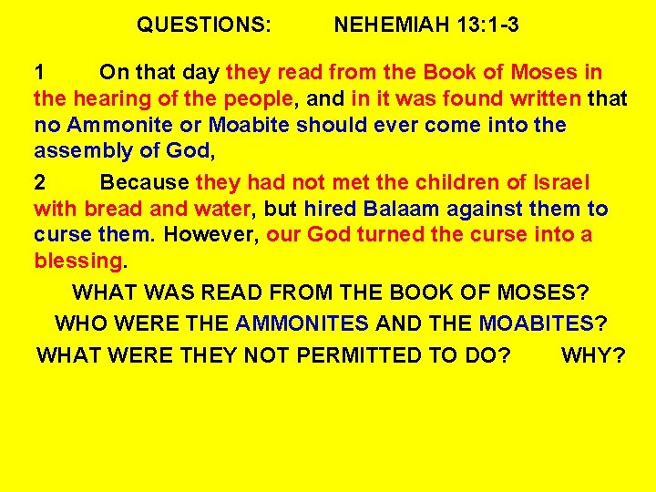 QUESTIONS: NEHEMIAH 13: 1 -3 1 On that day they read from the Book