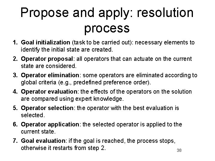 Propose and apply: resolution process 1. Goal initialization (task to be carried out): necessary