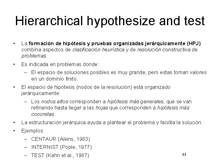 Hierarchical hypothesize and test • La formación de hipótesis y pruebas organizadas jerárquicamente (HPJ)