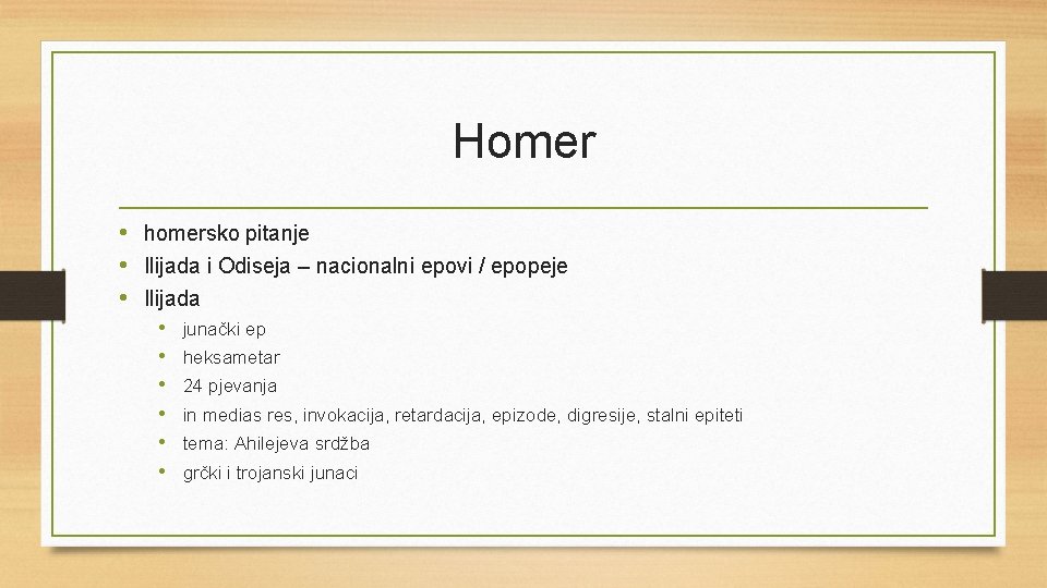 Homer • homersko pitanje • Ilijada i Odiseja – nacionalni epovi / epopeje •