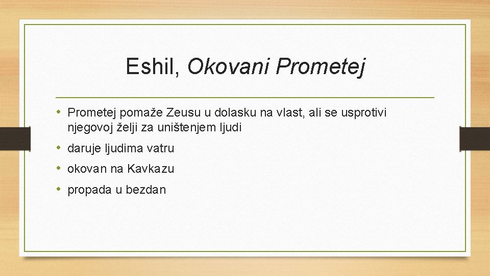 Eshil, Okovani Prometej • Prometej pomaže Zeusu u dolasku na vlast, ali se usprotivi