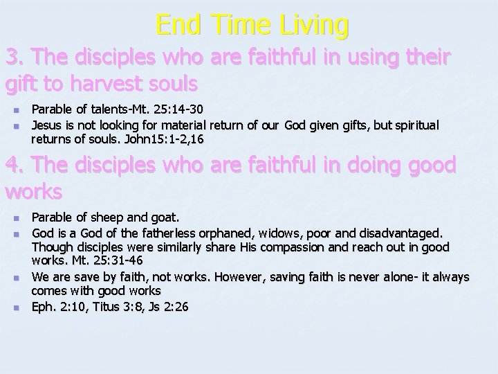 End Time Living 3. The disciples who are faithful in using their gift to