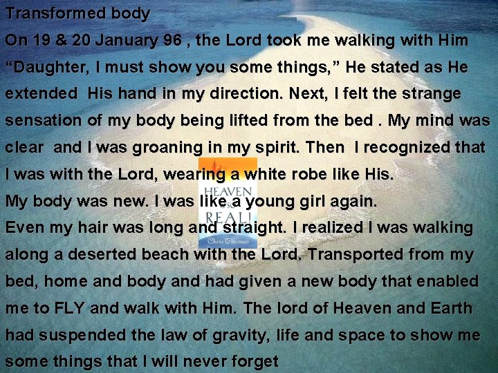 Transformed body On 19 & 20 January 96 , the Lord took me walking
