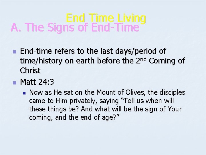 End Time Living A. The Signs of End-Time n n End-time refers to the