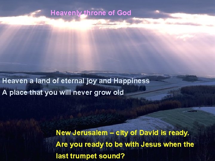 Heavenly throne of God Heaven a land of eternal joy and Happiness A place