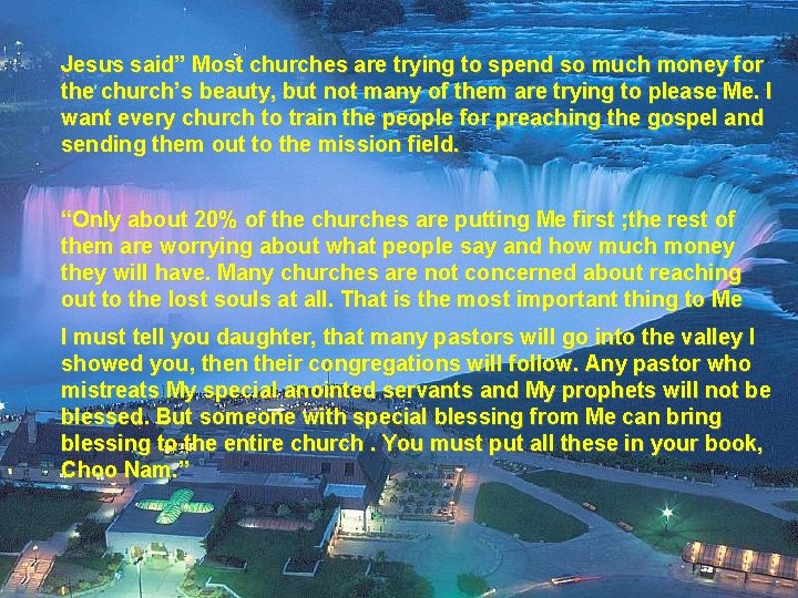 Jesus said” Most churches are trying to spend so much money for the church’s
