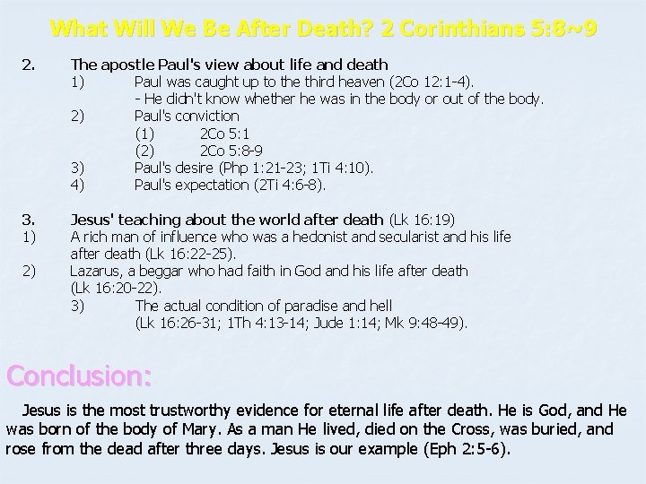 What Will We Be After Death? 2 Corinthians 5: 8~9 2. The apostle Paul's