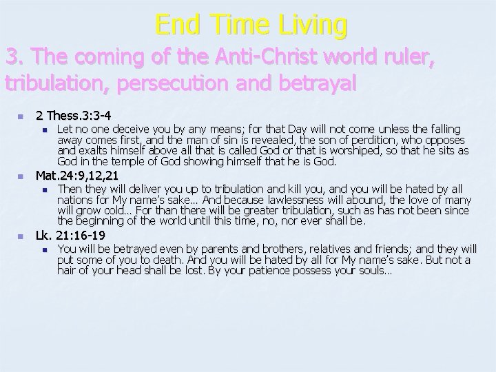 End Time Living 3. The coming of the Anti-Christ world ruler, tribulation, persecution and