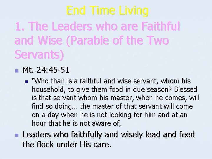 End Time Living 1. The Leaders who are Faithful and Wise (Parable of the