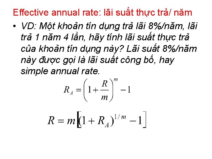 Effective annual rate: lãi suất thực trả/ năm • VD: Một khoản tín dụng