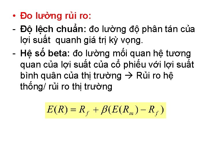  • Đo lường rủi ro: - Độ lệch chuẩn: đo lường độ phân