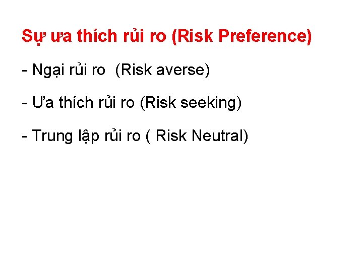 Sự ưa thích rủi ro (Risk Preference) - Ngại rủi ro (Risk averse) -