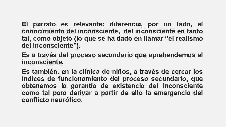 El párrafo es relevante: diferencia, por un lado, el conocimiento del inconsciente, del inconsciente