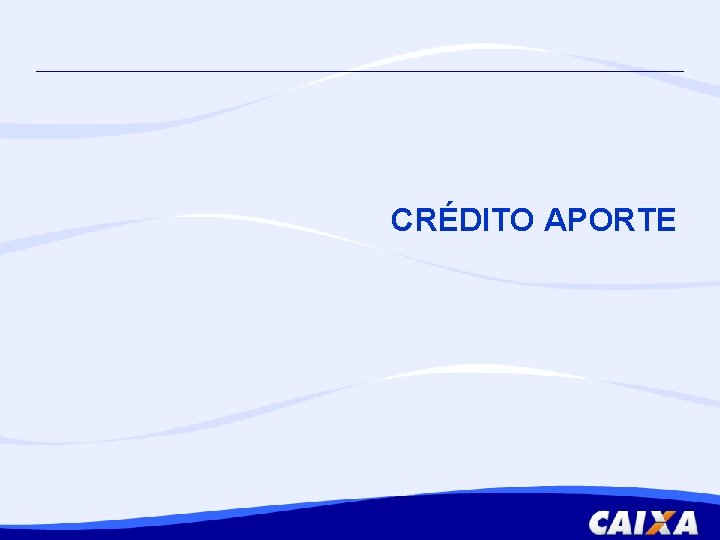 CRÉDITO APORTE 