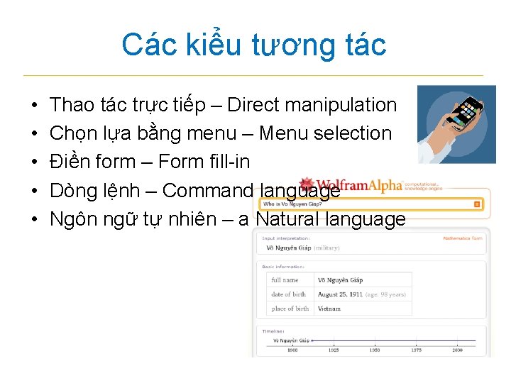 Các kiểu tương tác • • • Thao tác trực tiếp – Direct manipulation