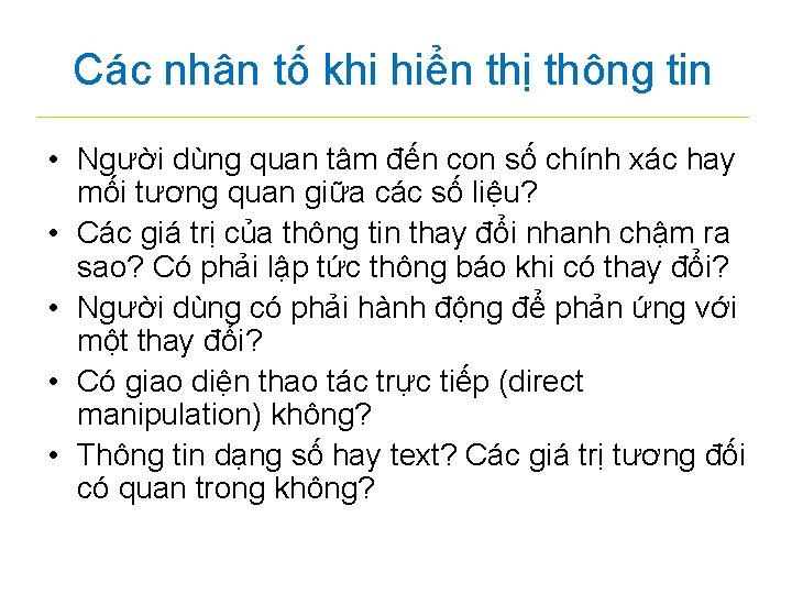 Các nhân tố khi hiển thị thông tin • Người dùng quan tâm đến