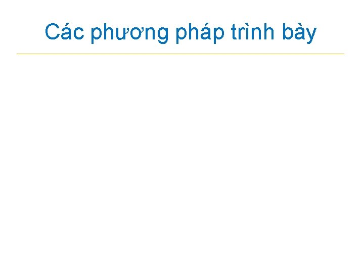 Các phương pháp trình bày 