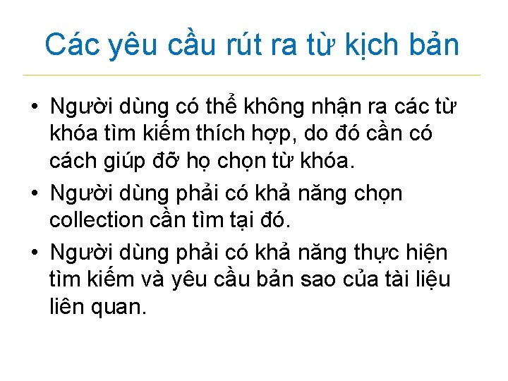 Các yêu cầu rút ra từ kịch bản • Người dùng có thể không Các yêu cầu rút ra từ kịch bản • Người dùng có thể không