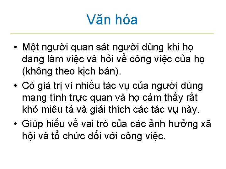 Văn hóa • Một người quan sát người dùng khi họ đang làm việc