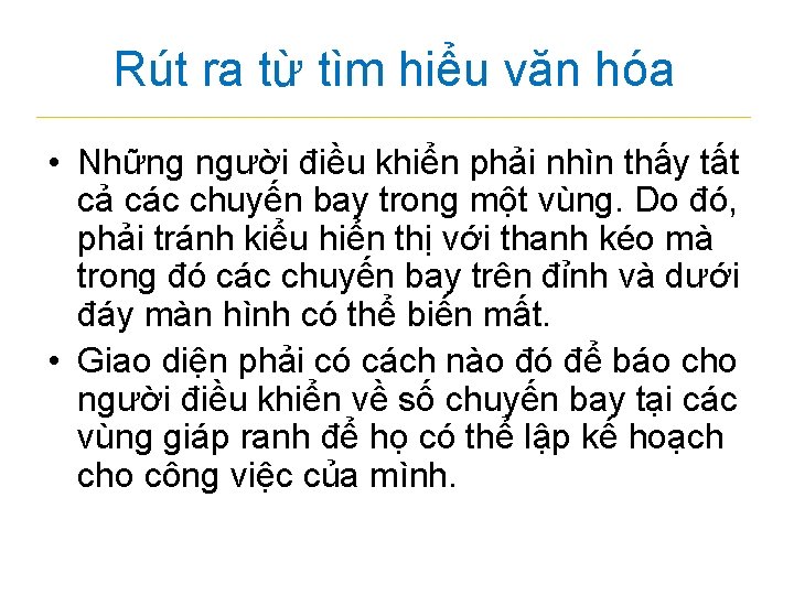 Rút ra từ tìm hiểu văn hóa • Những người điều khiển phải nhìn