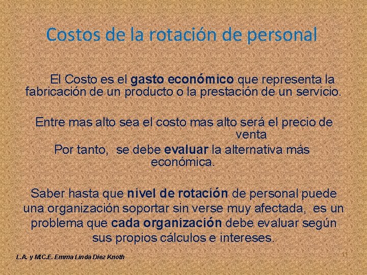 Costos de la rotación de personal El Costo es el gasto económico que representa