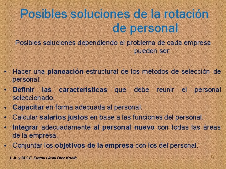 Posibles soluciones de la rotación de personal Posibles soluciones dependiendo el problema de cada