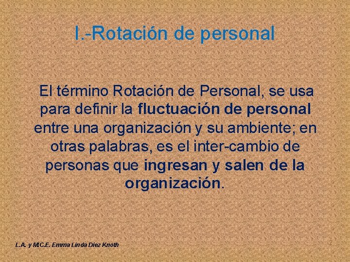 I. -Rotación de personal El término Rotación de Personal, se usa para definir la