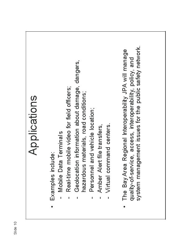 Slide 10 • The Bay Area Regional Interoperability JPA will manage quality-of-service, access, interoperability,