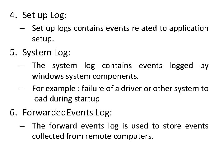 4. Set up Log: – Set up logs contains events related to application setup.