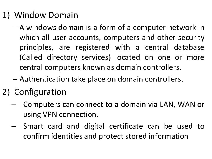 1) Window Domain – A windows domain is a form of a computer network