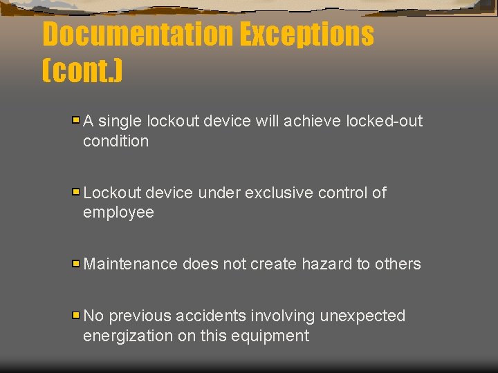 Documentation Exceptions (cont. ) A single lockout device will achieve locked-out condition Lockout device