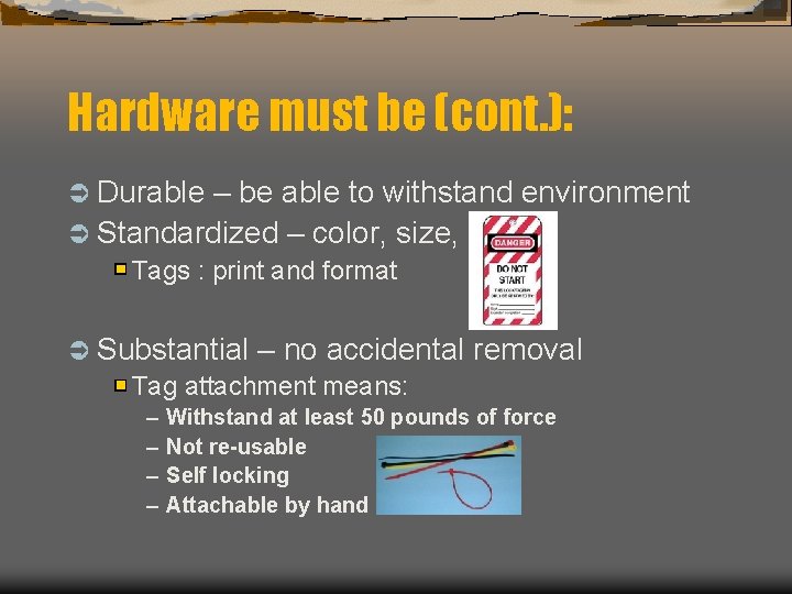 Hardware must be (cont. ): Ü Durable – be able to withstand environment Ü