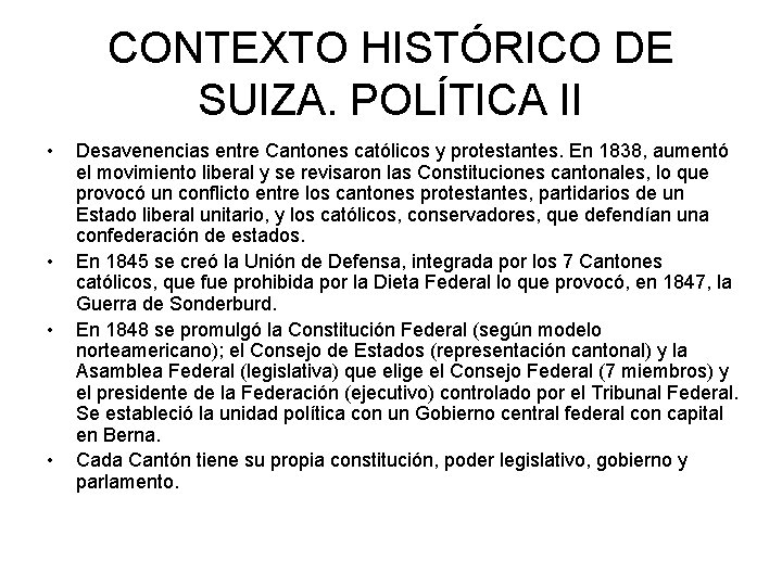 CONTEXTO HISTÓRICO DE SUIZA. POLÍTICA II • • Desavenencias entre Cantones católicos y protestantes.