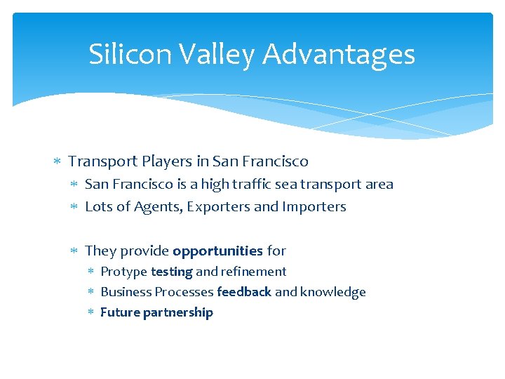 Silicon Valley Advantages Transport Players in San Francisco is a high traffic sea transport