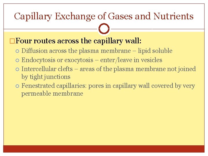 Capillary Exchange of Gases and Nutrients �Four routes across the capillary wall: Diffusion across