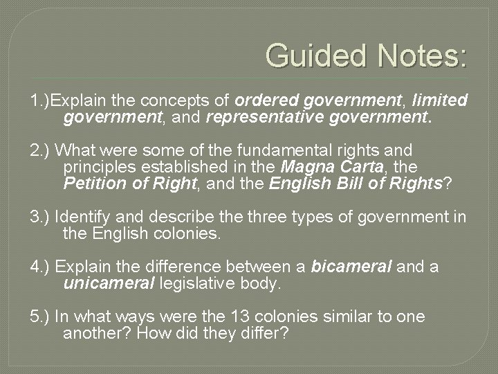 Guided Notes: 1. )Explain the concepts of ordered government, limited government, and representative government.