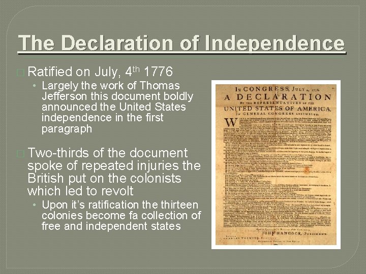 The Declaration of Independence � Ratified on July, 4 th 1776 • Largely the