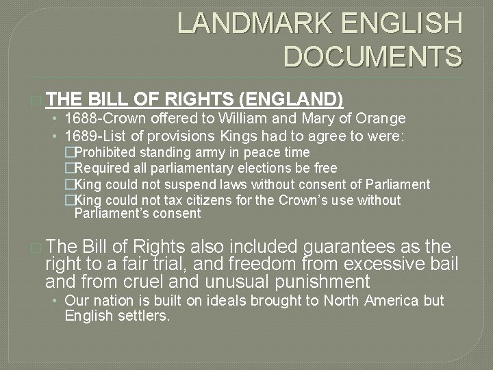 LANDMARK ENGLISH DOCUMENTS � THE BILL OF RIGHTS (ENGLAND) • 1688 -Crown offered to