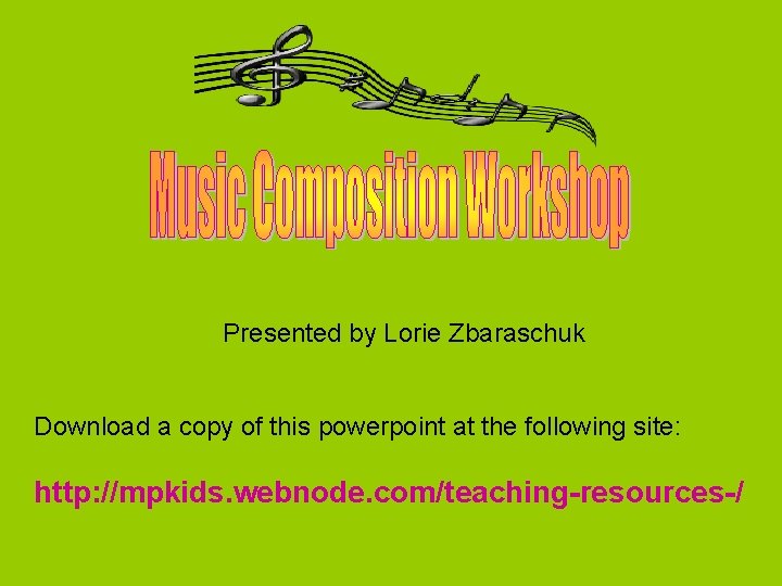 Presented by Lorie Zbaraschuk Download a copy of this powerpoint at the following site: