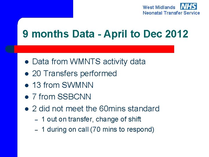 West Midlands Neonatal Transfer Service 9 months Data - April to Dec 2012 l