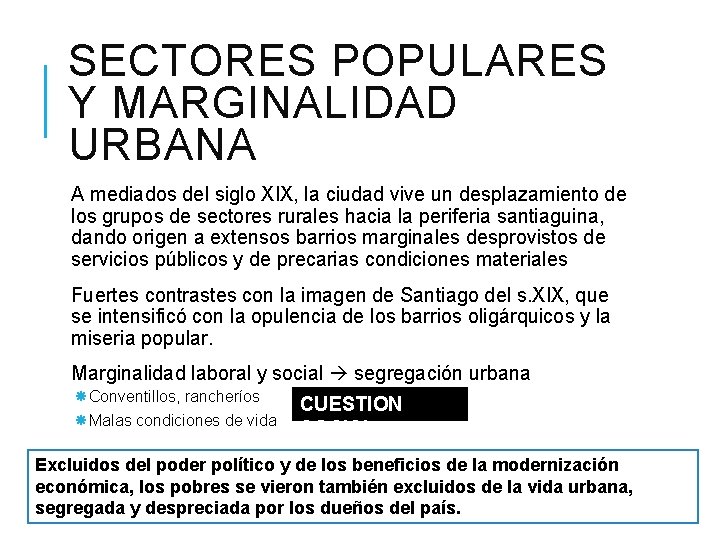 SECTORES POPULARES Y MARGINALIDAD URBANA A mediados del siglo XIX, la ciudad vive un