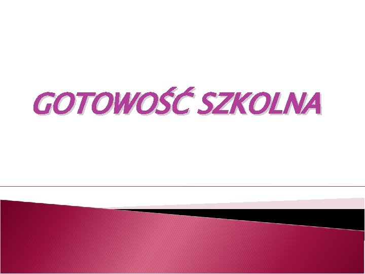 GOTOWOŚĆ SZKOLNA 