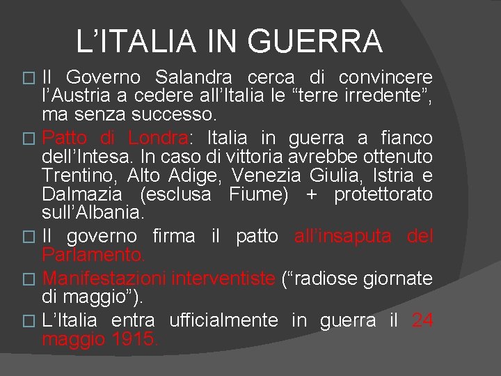 L’ITALIA IN GUERRA Il Governo Salandra cerca di convincere l’Austria a cedere all’Italia le