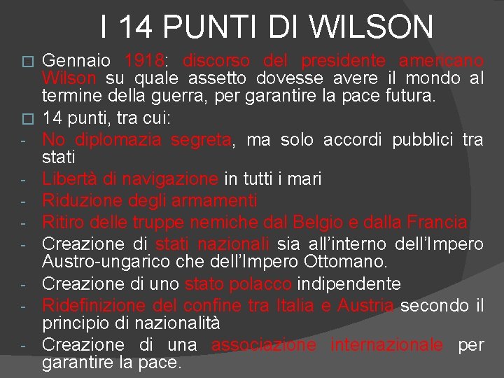 I 14 PUNTI DI WILSON � � - Gennaio 1918: discorso del presidente americano