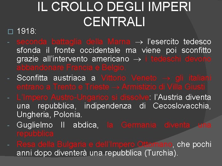 � - - - IL CROLLO DEGLI IMPERI CENTRALI 1918: seconda battaglia della Marna