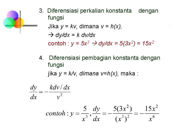 3. Diferensiasi perkalian konstanta dengan fungsi Jika y = kv, dimana v = h(x),