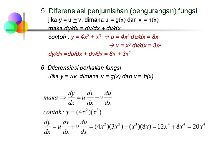 5. Diferensiasi penjumlahan (pengurangan) fungsi jika y = u + v, dimana u =