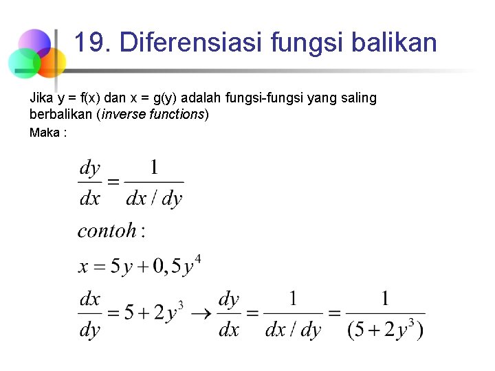 19. Diferensiasi fungsi balikan Jika y = f(x) dan x = g(y) adalah fungsi-fungsi